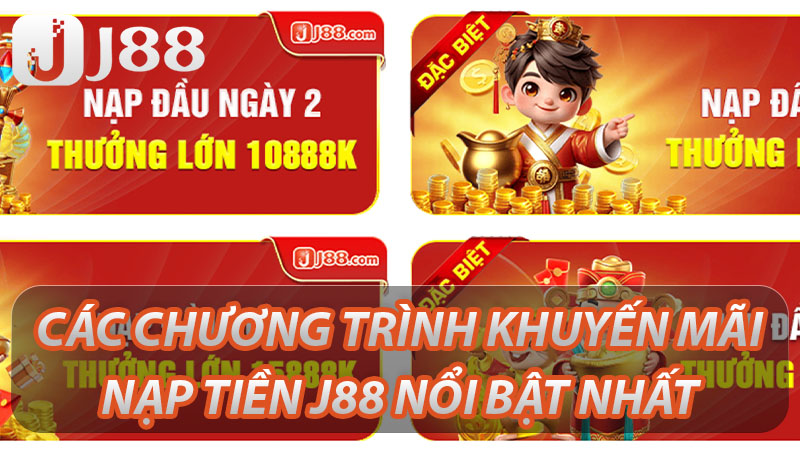 Các chương trình khuyến mãi nạp tiền J88