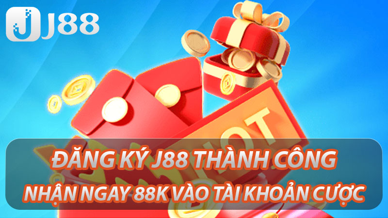 Đăng ký J88 thành công nhận ngay 88K
