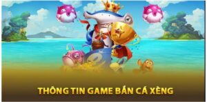 Khám phá tựa game bắn cá xèng