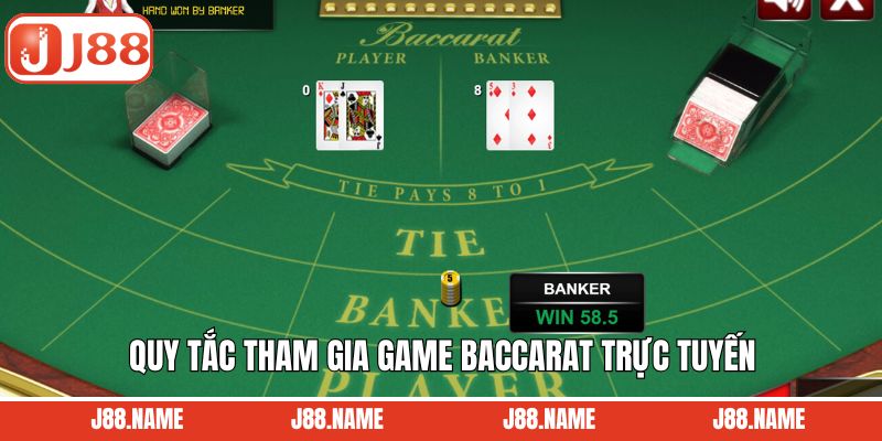 Quy tắc tham gia Baccarat trực tuyến đầy đủ nhất